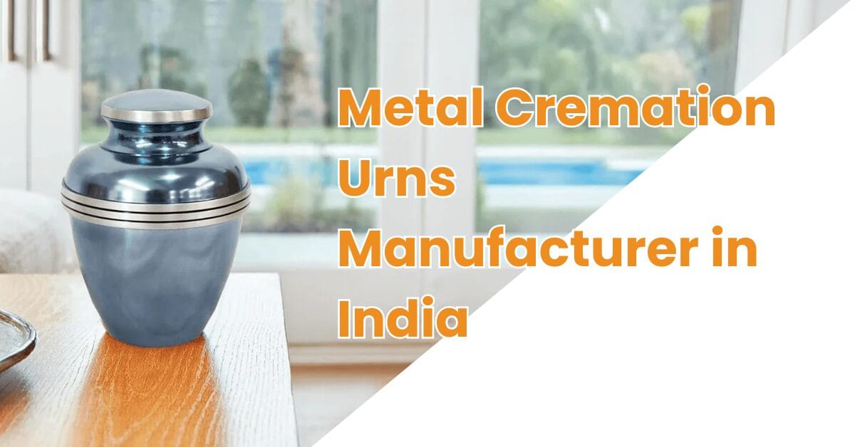 Metal Cremation Urns Manufacturer in India