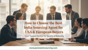 Wie man den besten indischen Beschaffungsagenten für US-amerikanische und europäische Käufer auswählt