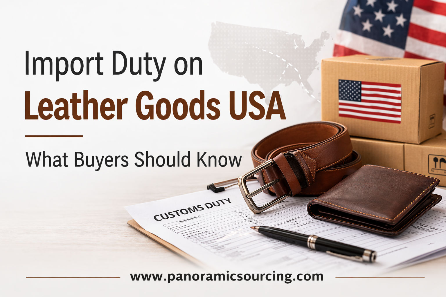 Import Duty on Leather Goods USA: What Buyers Should Know