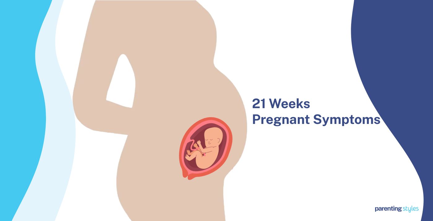 21 Weeks Pregnant Symptoms: Week 21 Of Pregnancy And Prenatal Care