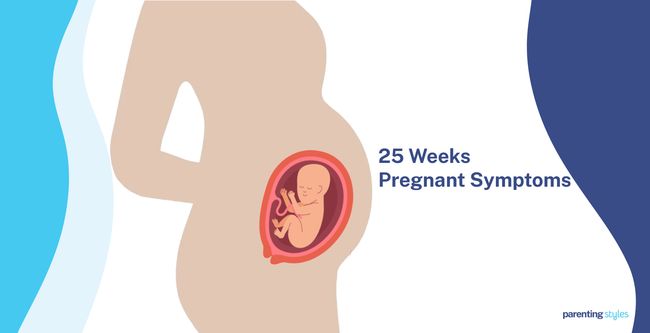 25 Weeks Pregnant Symptoms