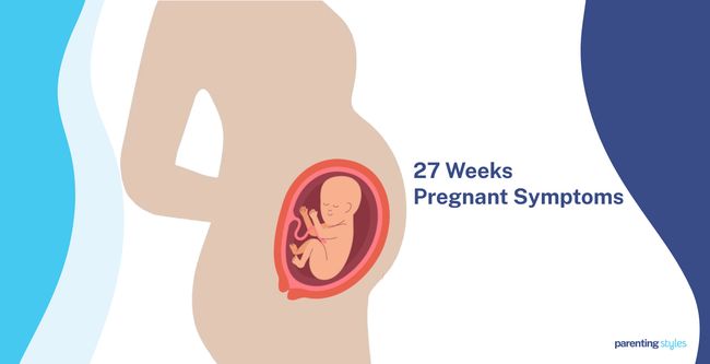 27 Weeks Pregnant Symptoms