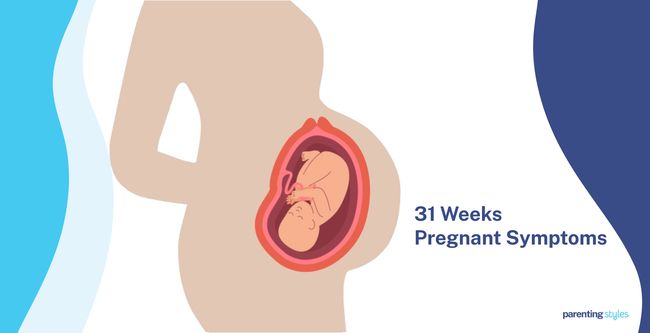 31 Weeks Pregnant Symptoms