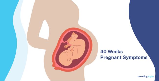 40 weeks pregnant symptoms
