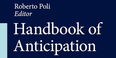 Handbook of Anticipation: Theoretical and Applied Aspects of the Use of Future in Decision Making