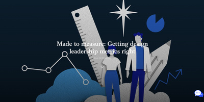 Made to measure: Getting design leadership metrics right