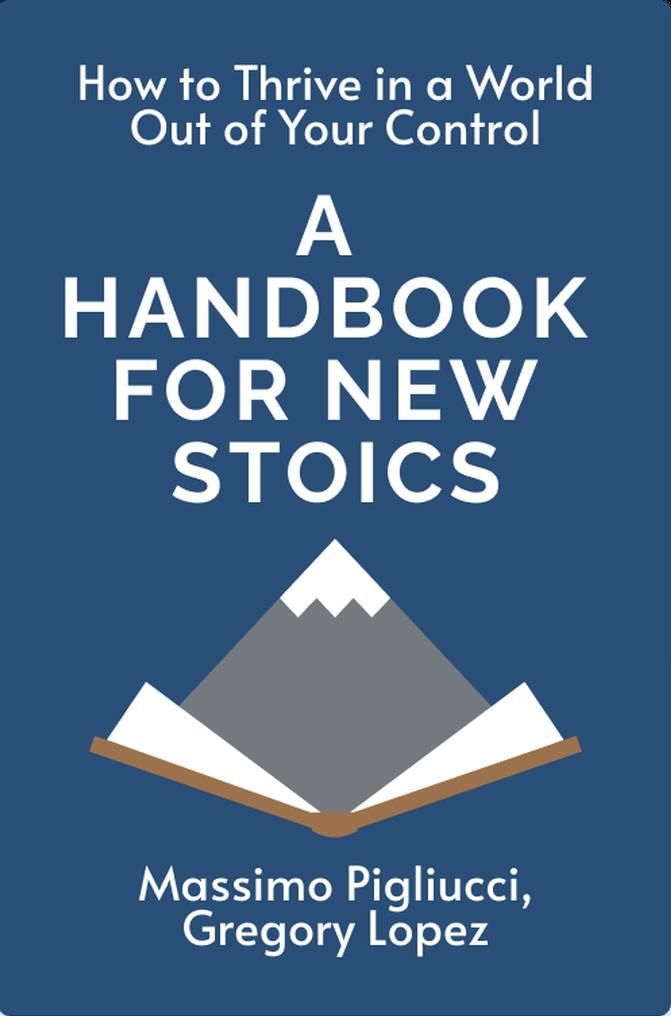 A Handbook for New Stoics