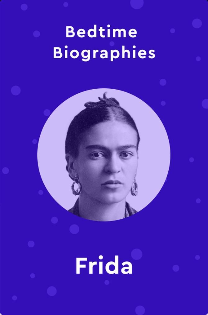 Bedtime Biography: Frida