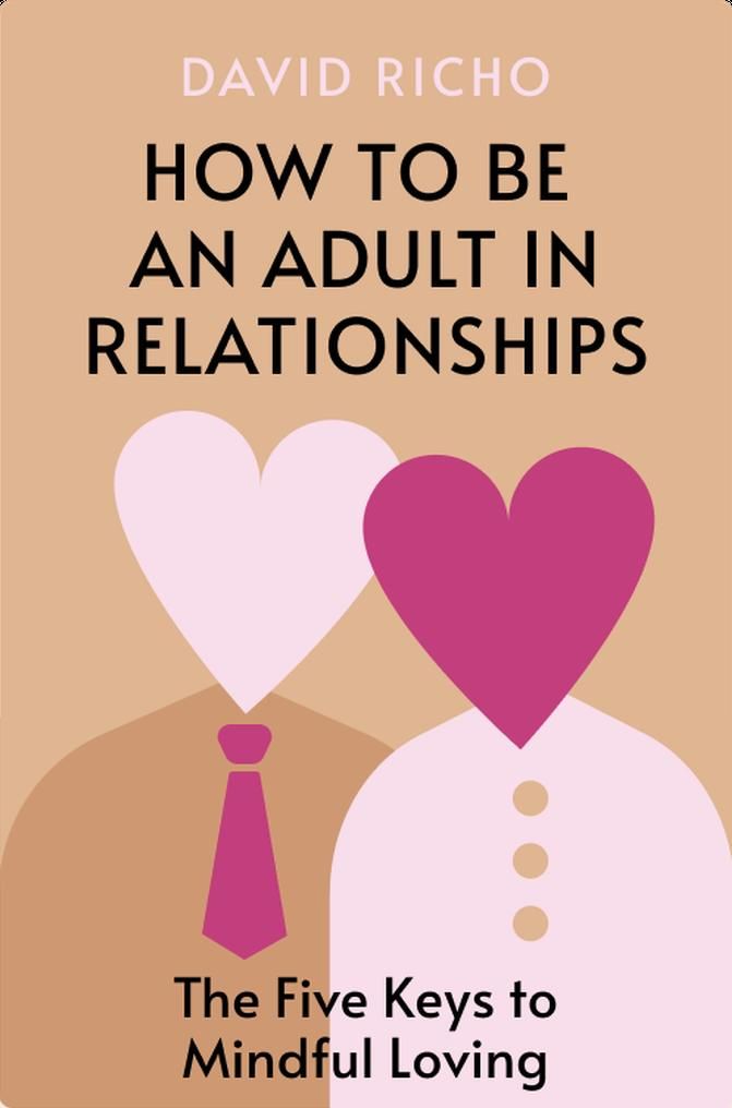 How to Be an Adult in Relationships