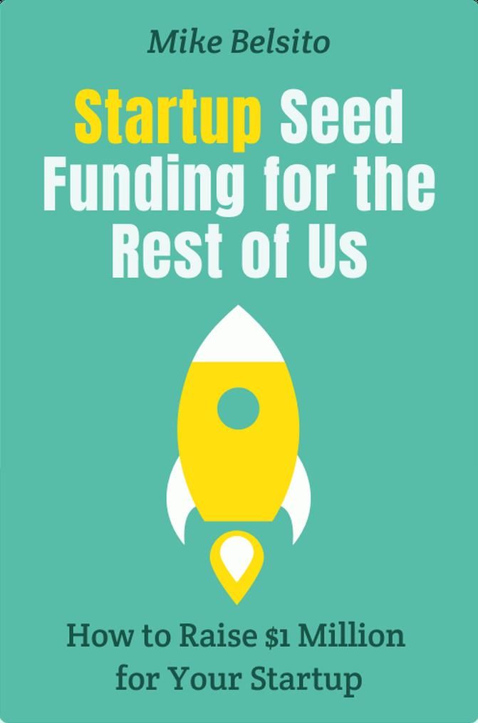 Startup Seed Funding for the Rest of Us