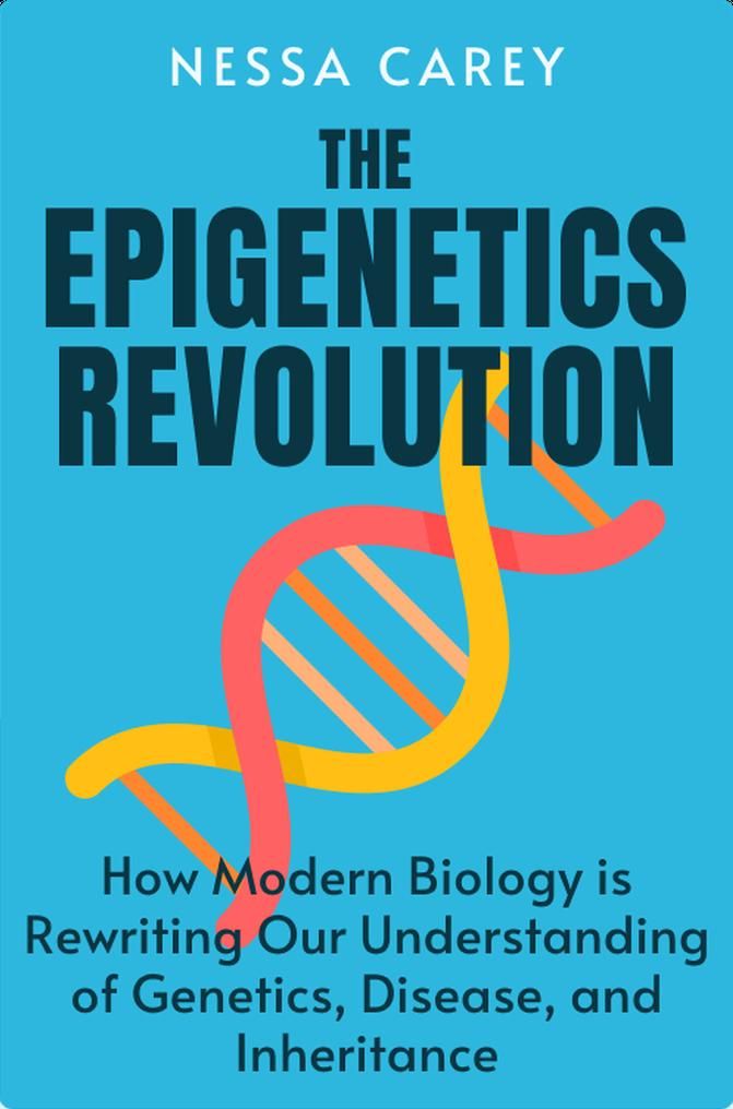 The Epigenetics Revolution