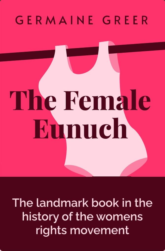 The Female Eunuch