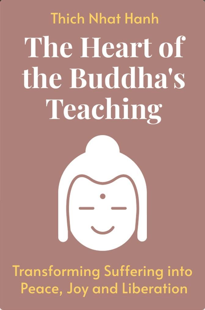 The Heart of the Buddha's Teaching