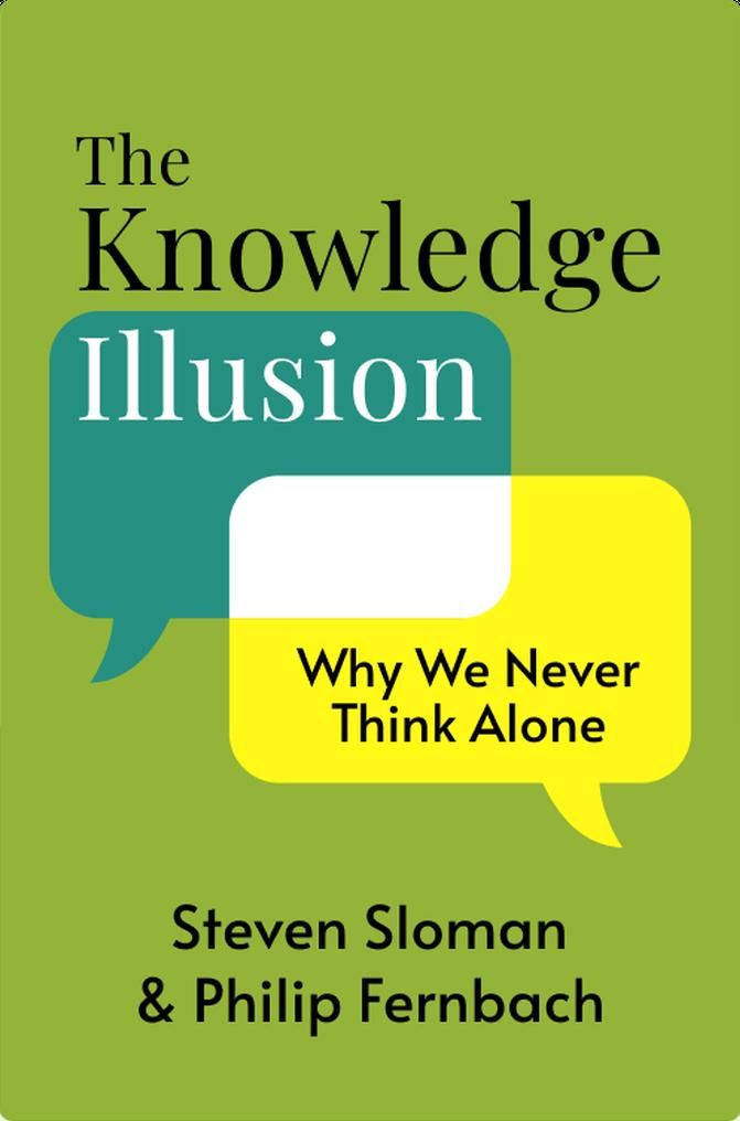 The Knowledge Illusion