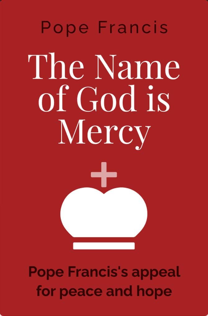 The Name of God is Mercy