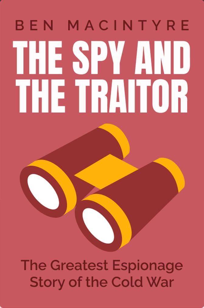 The Spy and the Traitor
