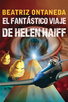 El fantstico viaje de Helen Haiff.  Beatriz Ontaneda Portal