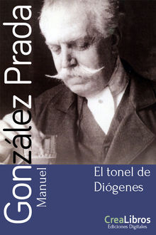 El tonel de Digenes.  Manuel Gonzlez Prada