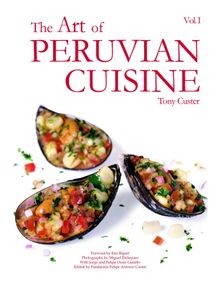 The Art of Peruvian Cuisine
.  Tony Custer