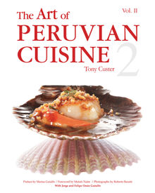 The Art of Peruvian Cuisine
.  Tony Custer