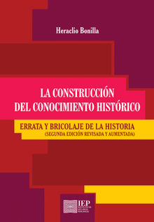 La construccin del conocimiento histrico.  Heraclio Bonilla