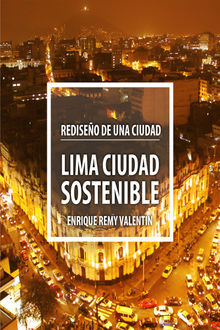 Lima, ciudad sostenible.  Enrique Remy Valentin