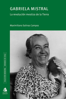 Gabriela Mistral.  Maximiliano Salinas Campos