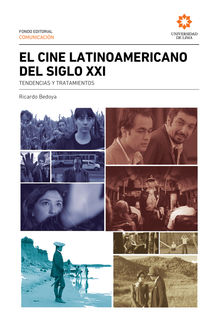 El cine latinoamericano del siglo XXI.  Ricardo Bedoya