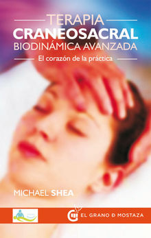 Terapia Craneosacral Biodinmica Avanzada.  Michael Shea