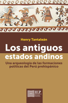 Los antiguos estados andinos.  Henry Tantalen