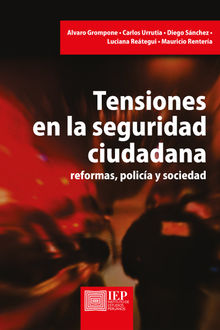 Tensiones en la seguridad ciudadana.  Carlos Urrutia