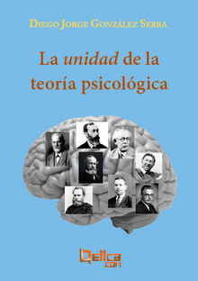 La unidad de la teora psicolgica.  Diego Jorge Gonzlez Serra