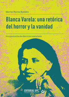 Blanca Varela: una retórica del horror y la vanidad.  Martín Horna Romero
