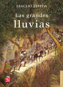 Las grandes lluvias.  Eraclio Zepeda