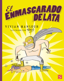 El enmascarado de lata.  Vivian Mansour