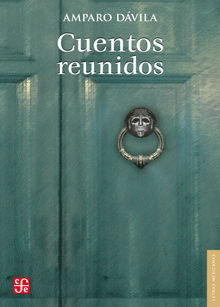 Cuentos reunidos.  Amparo Dvila