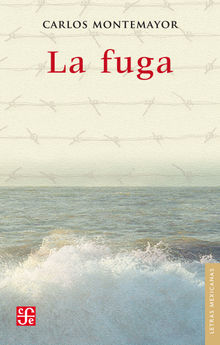 La fuga.  Carlos Montemayor