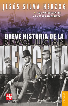 Breve historia de la Revolucin mexicana, I.  Jess Silva Herzog