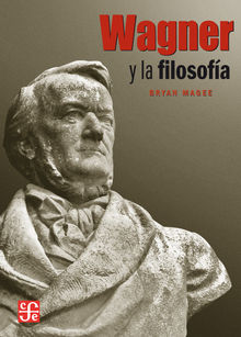 Wagner y la filosofa.  Bryan Magee