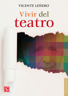 Vivir del teatro.  Vicente Leero