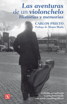 Las aventuras de un violonchelo.  Carlos Prieto