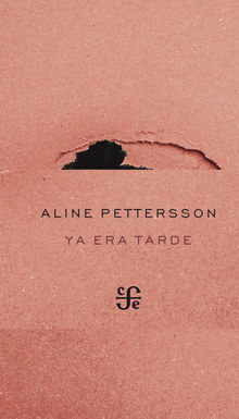 Ya era tarde.  Aline Pettersson