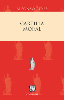 Cartilla moral.  Alfonso Reyes