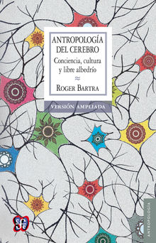 Antropologa del cerebro.  Roger Bartra