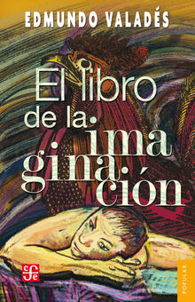 El libro de la imaginacin.  Edmundo Valads