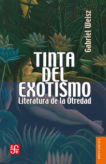 Tinta del exotismo.  Gabriel Weisz