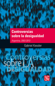 Controversias sobre la desigualdad.  Gabriel Kessler