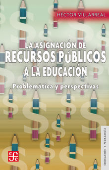 La asignacin de recursos pblicos a la educacin.  Hctor Villarreal