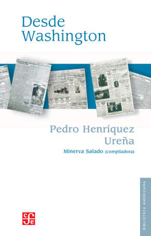 Desde Washington.  Pedro Henrquez Urea