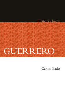 Guerrero. Historia breve.  Carlos Illades